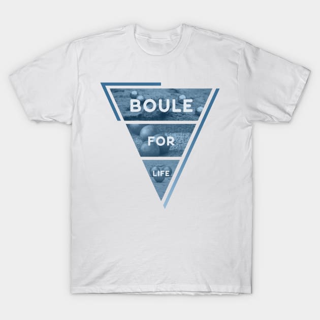 Boule for life T-Shirt by oberkorngraphic